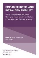 Employee Inter- and Intra-Firm Mobility: Taking Stock of What We Know, Identifying Novel Insights and Setting a Theoretical and Empirical Agenda - cover
