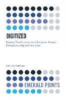 Digitized: Industry Transformation and Disruption through Entrepreneurship and Innovation - cover