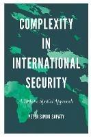 Complexity in International Security: A Holistic Spatial Approach
