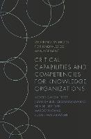 Critical Capabilities and Competencies for Knowledge Organizations - Alexeis Garcia-Perez,Juan Gabriel Cegarra-Navarro,Denise Bedford - cover