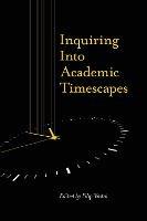 Inquiring into Academic Timescapes - cover