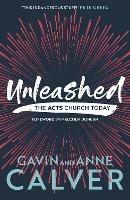 Unleashed: The Acts Church Today - Gavin Calver,Anne Calver - cover