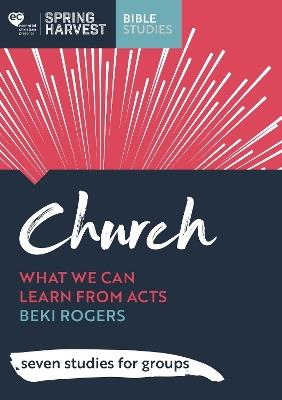 Church: What we can learn from Acts: seven studies for groups - Beki Rogers - cover