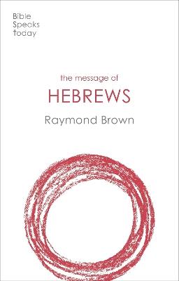 The Message of Hebrews - Raymond Brown - cover