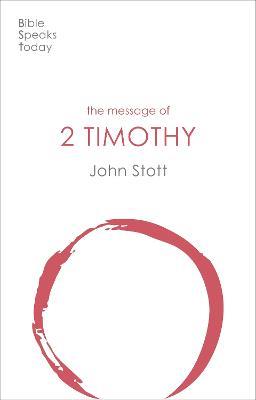 The Message of 2 Timothy: Guard The Gospel - John Stott - cover