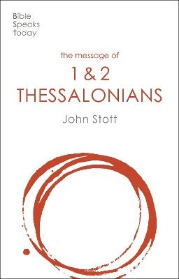 The Message of 1 and 2 Thessalonians: Preparing For The Coming King - John Stott - cover