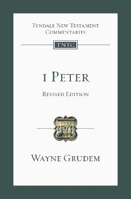 1 Peter: An Introduction And Commentary - Wayne Grudem - cover