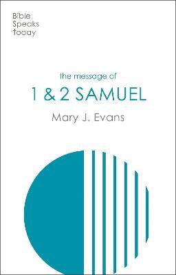 The Message of 1 & 2 Samuel: Personalities, Potential, Politics And Power - Mary J Evans - cover