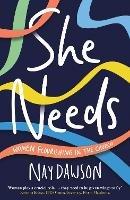 She Needs: women flourishing in the church - Nay Dawson - cover