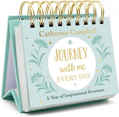 Journey With Me Every Day - 366-Day Perpetual Calendar: A Year of Inspirational Devotions - Catherine Campbell - cover