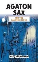 Agaton Sax and the Haunted House - Nils-Olof Franzen,Kenton  Hall - cover