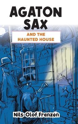 Agaton Sax and the Haunted House - Nils-Olof Franzén - cover