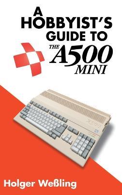 A Hobbyist's Guide to THEA500 Mini - Holger Weßling - cover