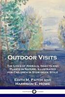 Outdoor Visits: The Lives of Animals, Insects and Plants in Nature, Illustrated for Children in Storybook Style