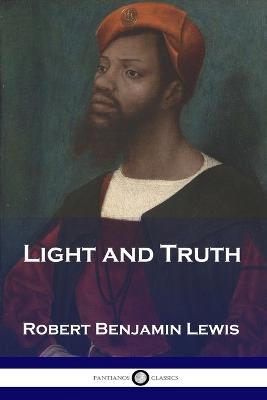 Light and Truth - Robert Benjamin Lewis - cover