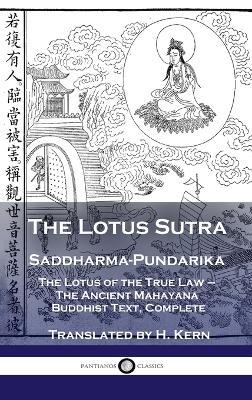 Lotus Sutra - Saddharma-Pundarika: The Lotus of the True Law - The Ancient Mahayana Buddhist Text, Complete - H Kern - cover