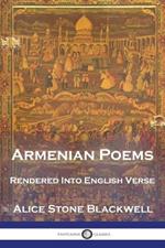 Armenian Poems: Rendered Into English Verse