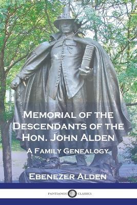 Memorial of the Descendants of the Hon. John Alden: A Family Genealogy - Ebenezer Alden - cover