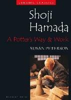 Shoji Hamada: A Potter's Way and Work