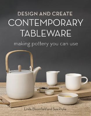 Design and Create Contemporary Tableware: Making Pottery You Can Use - Sue Pryke,Linda Bloomfield - cover