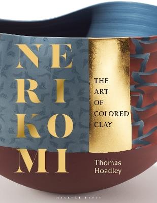 Nerikomi: The Art of Colored Clay - Thomas Hoadley - cover