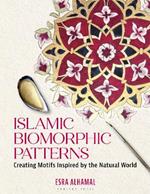 Islamic Biomorphic Patterns: Creating Motifs Inspired by the Natural World