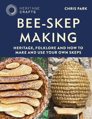 Bee-Skep Making: Heritage, folklore and how to make and use your own skeps - Chris Park - cover