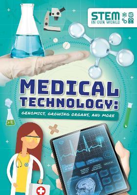 Medical Technology: Genomics, Growing Organs and More - John Wood - cover