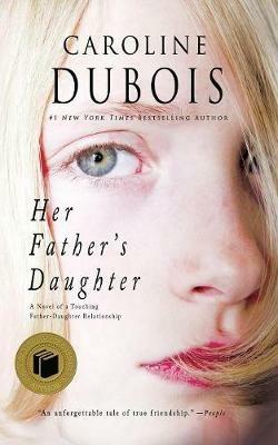 Her Father's Daughter: A Novel of a Touching Father-Daughter Relationship - Caroline DuBois - cover