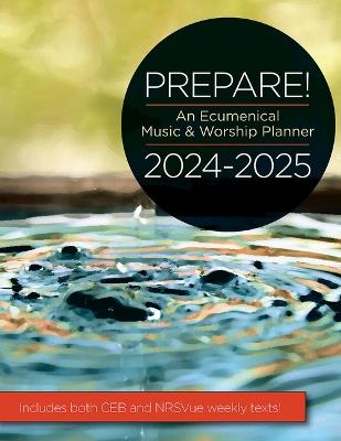 Prepare! 2024-2025 Ceb/Nrsvue Edition: An Ecumenical Music & Worship Planner - David L Bone,Mary Scifres - cover