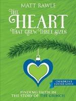 Heart That Grew Three Sizes Children's Leader Guide, The - Matt Rawle - cover