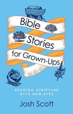 Bible Stories for Grown-Ups