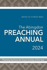 Abingdon Preaching Annual 2024, The