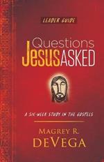 Questions Jesus Asked Leader Guide