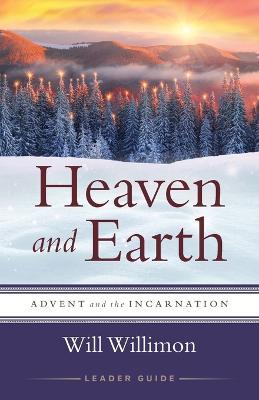 Heaven and Earth Leader Guide - William H. Willimon - cover