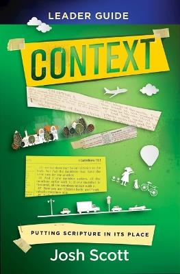 Context Leader Guide: Putting Scripture in Its Place - Josh Scott - cover