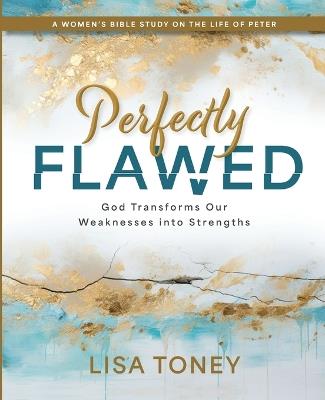 Perfectly Flawed Women's Bible Study - Lisa Toney - cover