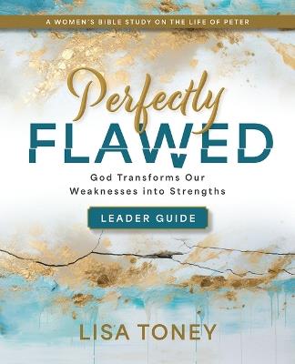 Perfectly Flawed Women's Bible Study Leader Guide - Lisa Toney - cover