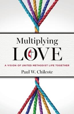 Multiplying Love - Paul W Chilcote - cover