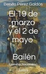 El 19 de Marzo Y El 2 de Mayo. Bailen: Episodios Nacionales I. Tomo II
