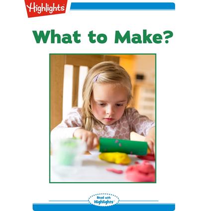What to Make?