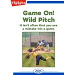 Game On! Wild Pitch
