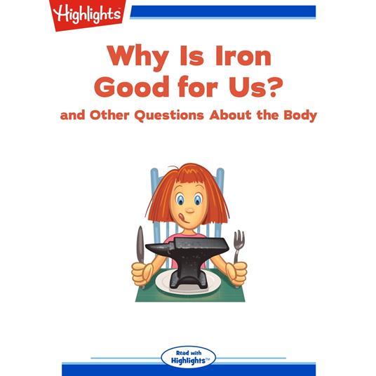 Why Is Iron Good for Us?