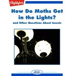 How Do Moths Get in the Lights?
