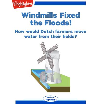 Windmills Fixed the Floods!