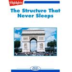 Structure That Never Sleeps, The