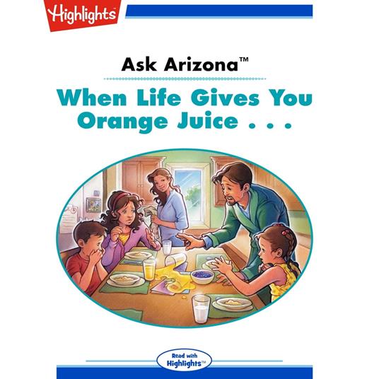When Life Gives You Orange Juice . . .