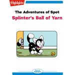Splinter's Ball of Yarn