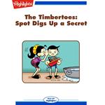 Spot Digs Up a Secret