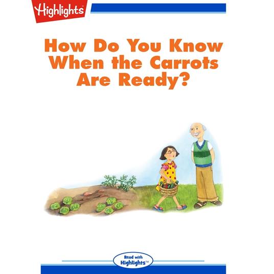 How Do You Know When the Carrots Are Ready?